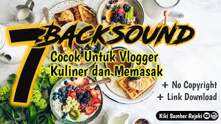 7 Backsound Menarik Untuk Vlog Kuliner Bebas Copyright