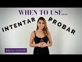 PROBAR vs INTENTAR, to try in Spanish, when to use each one.
