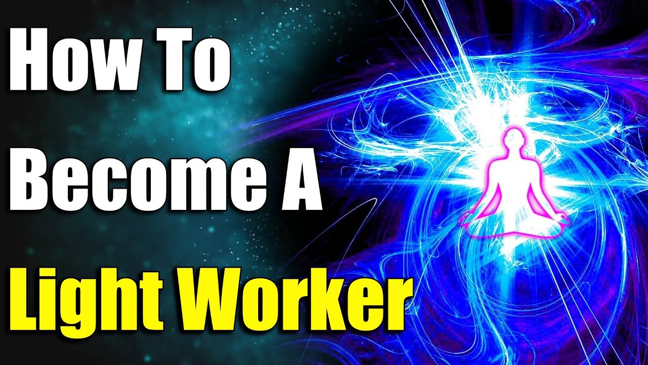 How To Become A Light Worker |