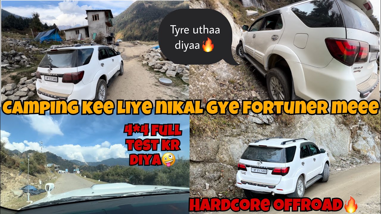 Fortuner me camping ke liye nikal gaye || hardcore 4*4 test karliyaa🔥