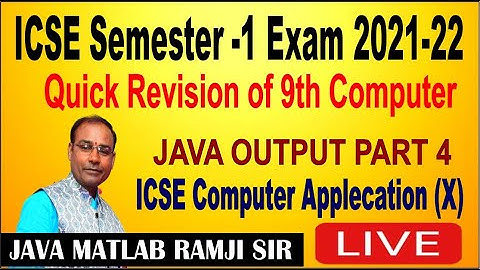 ICSE 10th Quick Revision of class 9th Java OUTPUTS Part 4 | by Java Matlab Ramji Sir