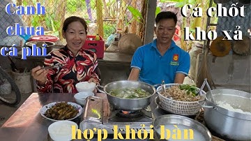 Bữa cơm quê sau một trận mưa rào  / canh chua với cá chốt kho xả  kết hợp hoàn hảo