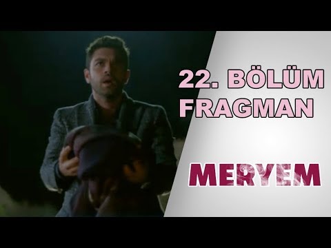 MERYEM 22 BOLUM FRAGMANI GR SUBS