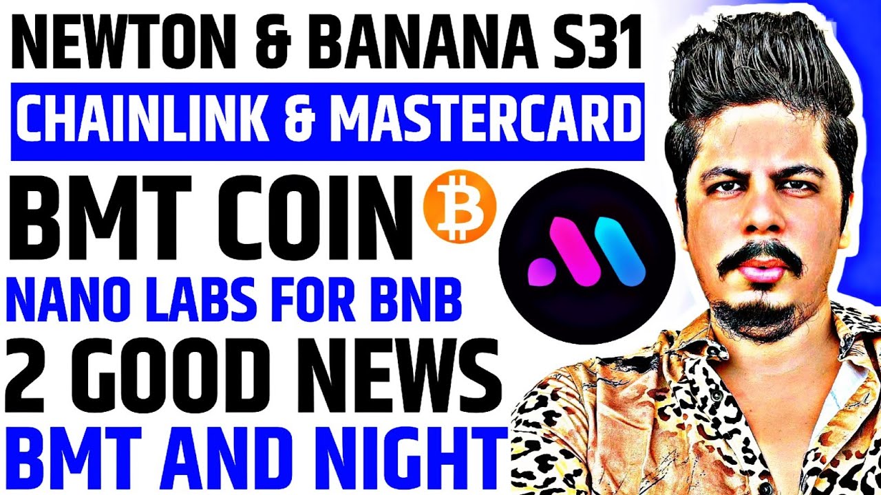 2 Good News | Newton & Banana S31 | Banks Offer Crypto | Bmt Movements |  Chainlink & Mastercard - YouTube