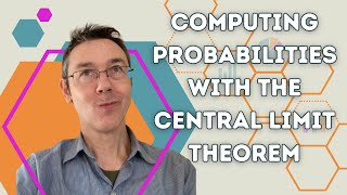 Calculating Probabilities Using the Central Limit Theorem: Examples