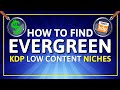 How To Find EVERGREEN Niches For KDP Low Content Book Publishing