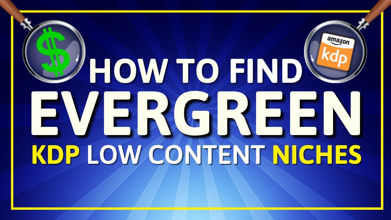 How To Find EVERGREEN Niches For KDP Low Content Book Publishing