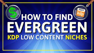 How To Find EVERGREEN Niches For KDP Low Content Book Publishing