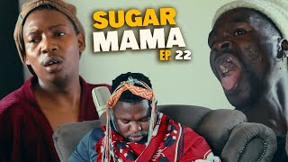 SugarMama EP22 ft Pam || Dani || Sgebenga || Mgiqwa