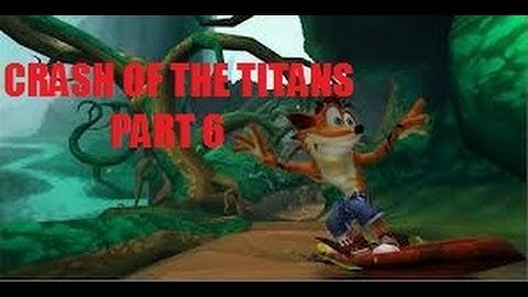 Let`s play Crash of the titans - part 6