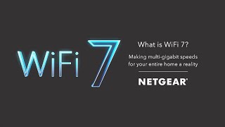 What is WiFi 7 | The Next Generation of WiFi for Multi-gig Speeds In Your Home