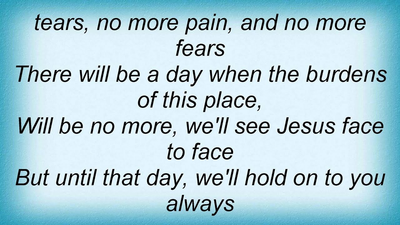 Jeremy camp there will be a day lyrics youtube