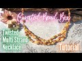 Twisted Multi Strand Necklace Tutorial - Curated Bead Box - October 2021