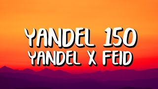 Yandel x Feid - Yandel 150 Letra/Lyrics