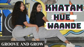 KHATAM HUE WAANDE - EMIWAY | DANCE CHOREOGRAPHY | GROOVE AND GROW