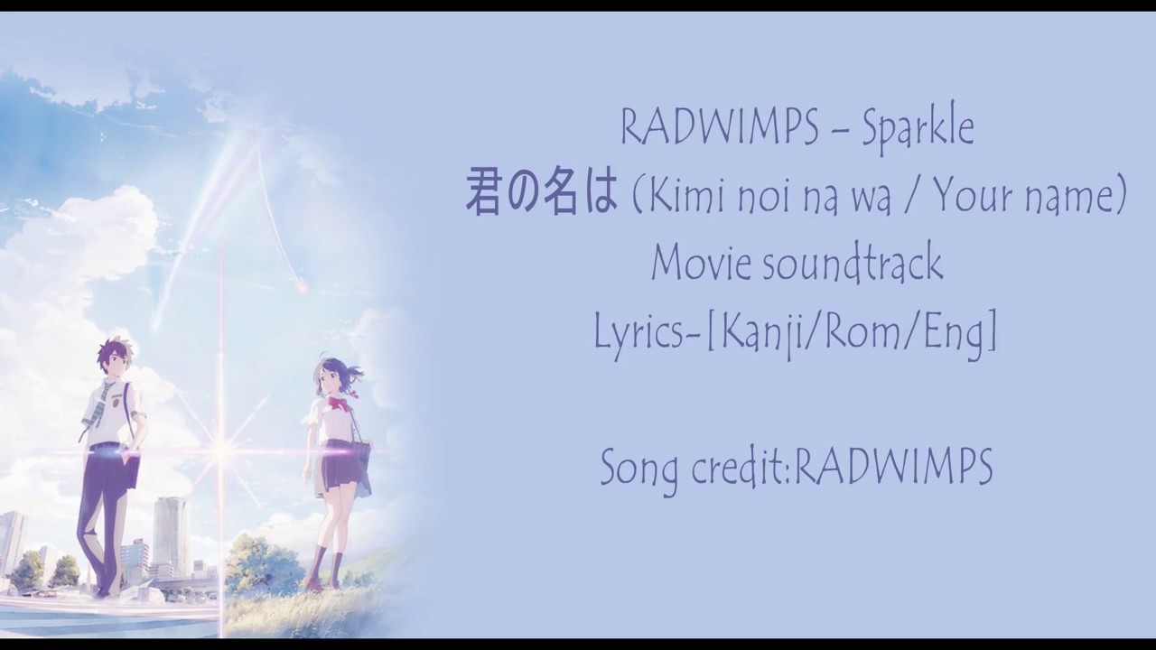 Kimi No Nawa Radwimps Sparkle Movie Ver With Lyrics Kanji Rom Eng Youtube