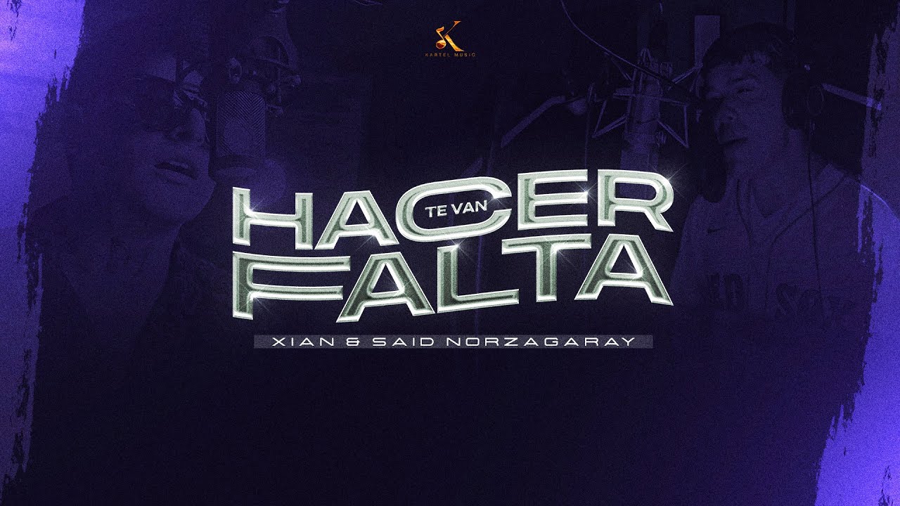 Xian, Said Norzagaray - Te Van Hacer Falta [Video Oficial] - YouTube