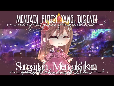 Menjadi Putri Yang Di Benci Sangat Menyakitkan || GACHA CLUB MINI MOVIE
