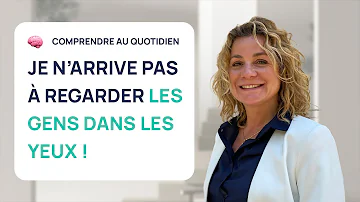 Comment apprendre à regarder les gens dans les yeux ?