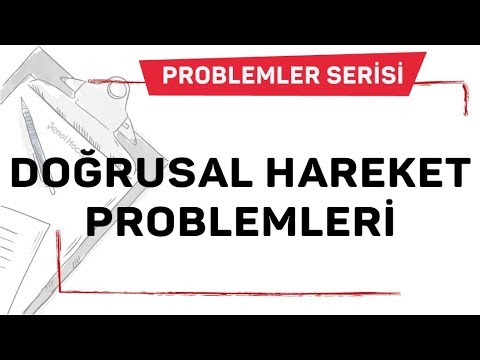 HAREKET PROBLEMLERİ 1.DERS (Doğrusal Hareket Prob.) / ŞENOL HOCA