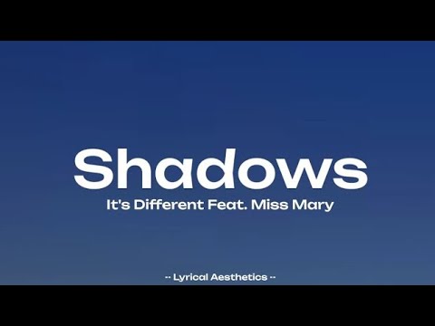 it's Different - Shadows Feat Miss Mary ( Lyrics ) 55 Mins Loop | Lyrical Aesthetics |