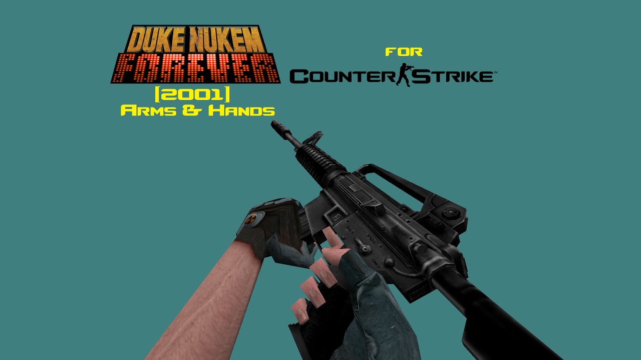 Counter strike 1 6 duke nukem forever 2001 arms hands mod youtube