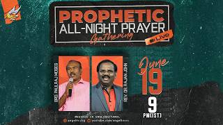Prophetic All-Night Prayer Gathering | Rev. Dr. Rajan John & Bro. Paulraj Moses | 19 June 2026