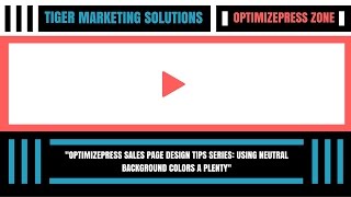 OptimizePress Sales Page Design Tips Series: Using Neutral Background Colors A Plenty