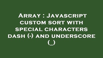 Array : Javascript custom sort with special characters dash (-) and underscore (_)