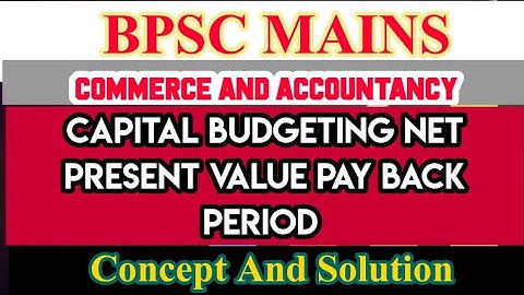 Capital budgeting bpsc mains commerce previous year solved question audit officer asst audit office