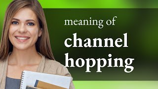 Understanding Channel Hopping: A Guide for English Learners