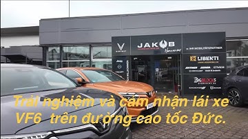 VinFast VF6 trải nghiệm và đánh giá tại Đức 🇩🇪 Germany.