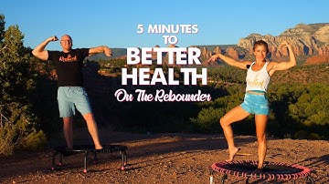 5 Minutes to Better Health in 30 Days on the Rebounder - Day 11