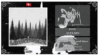 Download Lagu Aspaarn - Between Loss and Hate (Full Album) 🇨🇭 MP3