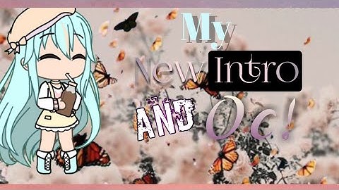 My new Intro! ♡[]Gacha Life[] ~Please Read Description~