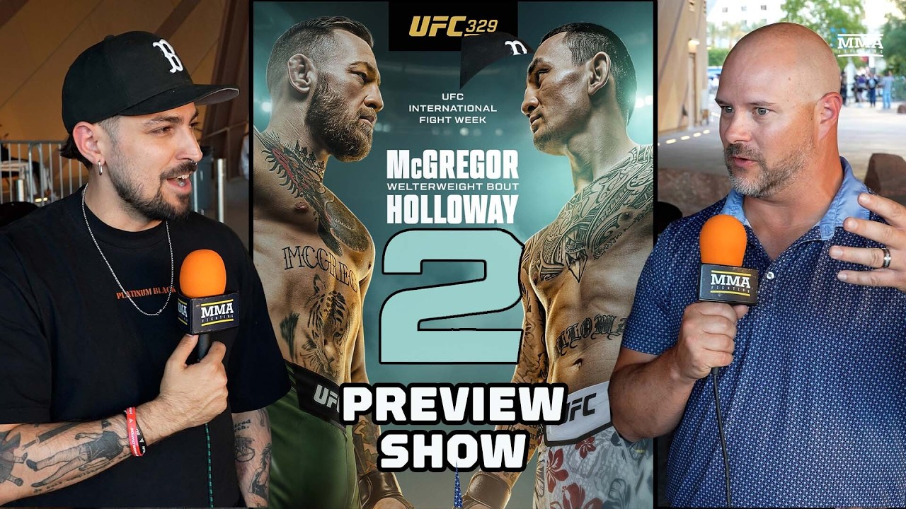 UFC 329: Conor McGregor vs. Max Holloway 2 Preview Show | Is the Mac Truly Back? | MMA Fighting