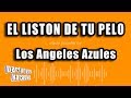 Los Angeles Azules - El Liston De Tu Pelo (Versión Karaoke)