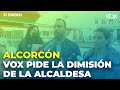 #ALCORCÓN | VOX pide la dimisión de la alcaldesa de Alcorcón