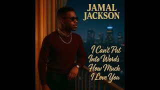 Jamal Jackson (I can't put into words how I feel)