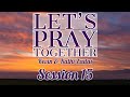 Lets pray together session 15  kevin  kathi zadai