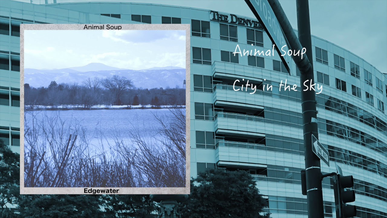 Animal Soup - City In the Sky (ALBUM TRACK)