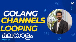 How to loop Channels  in Golang - Part 14 | Golang Tutorial Series