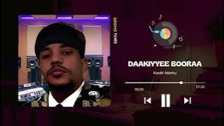 Kadir Martu - Daakiyyee Booraa | Best Oromo music 2023 #neworomomusic2023