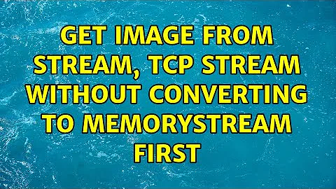 Get Image From Stream, TCP Stream without converting to MemoryStream first