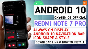REDMI NOTE 7 PRO ANDROID 10 | ANDROID 10 NAVIGATION BAR | ALWAYS ON DISPLAY, SCREEN STYLE, OXYGEN OS