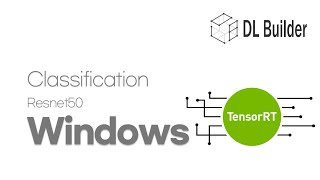 DL Builder for Resnet50 Inference in Windows using TensorRT