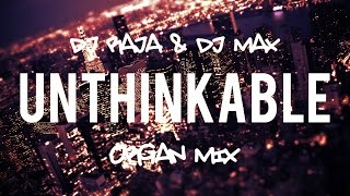 DJ Raja & DJ Max - Unthinkable ( 2015 Organ Mix )