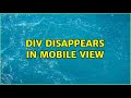 div disappears in mobile view (3 Solutions!!)