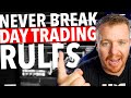 DAY TRADING RULES TO NEVER BREAK!