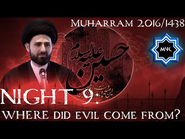 Where Did Evil Come From? - Sayed Mohammed Baqer Qazwini - Night 9 | Muharram 2016 class=